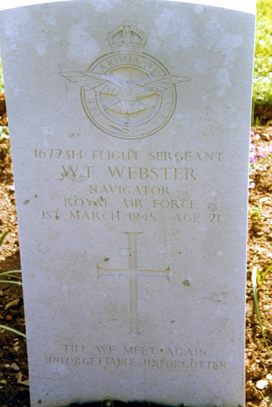 F/Sgt William Forrester Webster<br /><br /><br />died on active duty March 1st, 1945